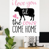 カップルのギフト私は牛の家まで愛し来ている ポスター (ホームオフィス)