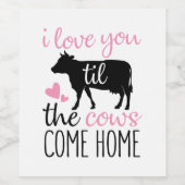 カップルのギフト私は牛の家まで愛し来ている ワインラベル (シングルラベル)