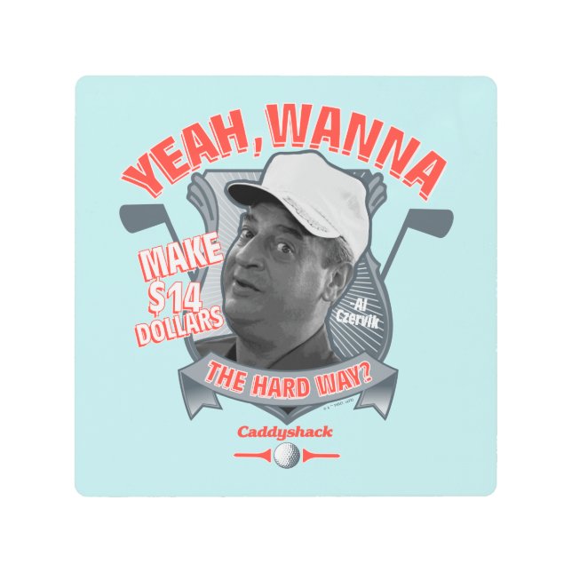 カディシャック |ええ、14ドルを懸命に？ メタルプリント (正面)