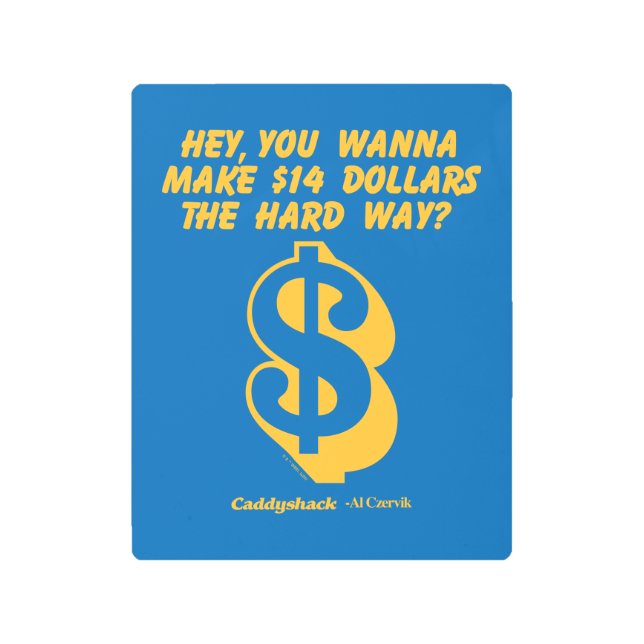 カディシャック |ねえ、14ドルを懸命方法にしたい？ メタルプリント (正面)