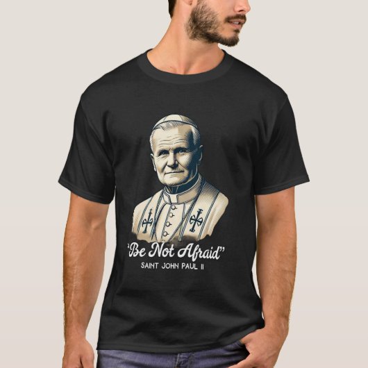 カトリックの名言 ヨハネ・パウロ2世 Tシャツ (正面)