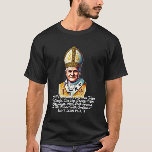 カトリックの名言 聖ヨハネ・パウロ2世 7 Tシャツ (正面)