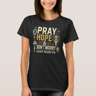 カトリック祈りのTシャツ Pray Hope and Don't Worry Tシャツ