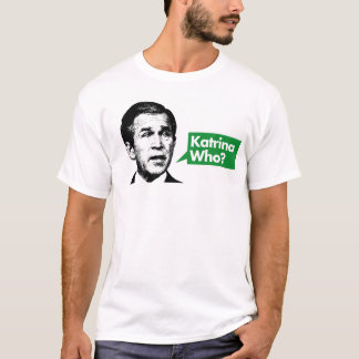 カトリナだれか。 Tシャツ