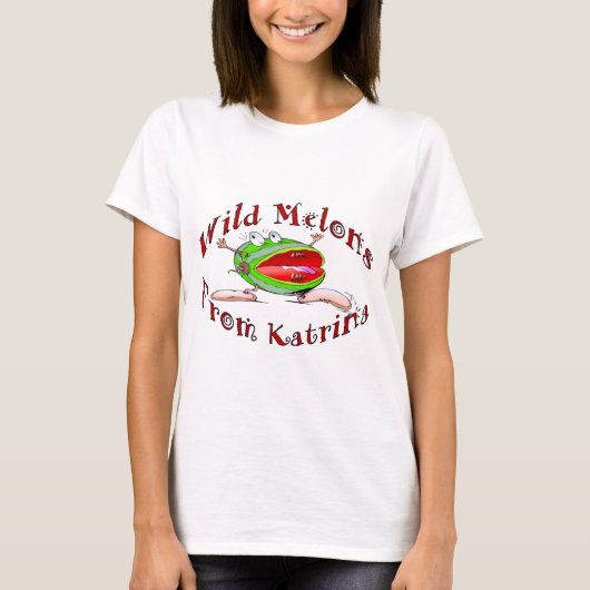 カトリーナ後の野生のメロン Tシャツ (正面)