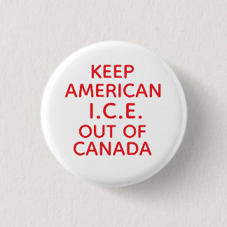 カナダからアメリカのI.C.E.を締め出せ 缶バッジ
