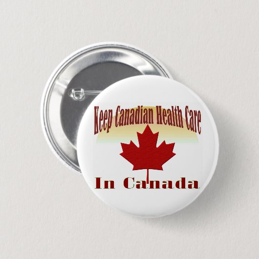 カナダのカナダのヘルスケアを保って下さい 缶バッジ (正面&裏面)