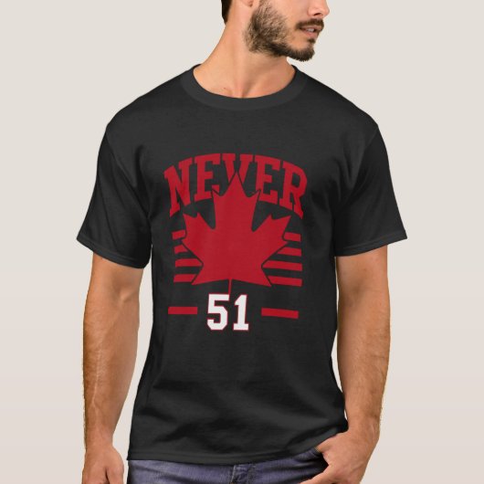 カナダの旗 カナダは決して51番目の州ではない Tシャツ (正面)