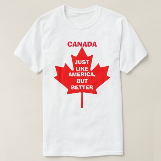カナダはアメリカと同じだが、もっと良い Tシャツ (デザイン正面)