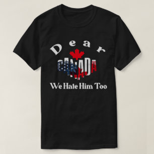 カナダよ、我々も彼が嫌いだ -トランプとの連帯 Tシャツ