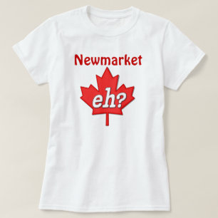 カナダ人えっ? – ニューマーケット Tシャツ
