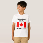 カナダ人は寒いところでそれをやる Tシャツ (正面フル)