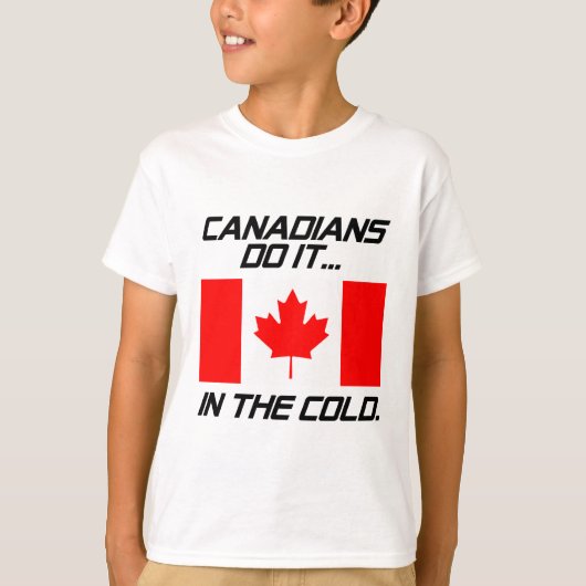 カナダ人は寒いところでそれをやる Tシャツ (正面)