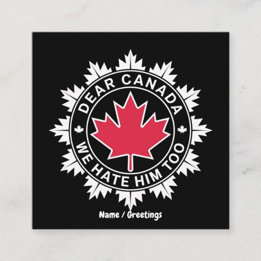 カナダ親愛は彼を政治的にも嫌いおもしろいだ スクエア名刺 (正面)