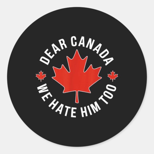 カナダ親愛我々は彼もアンチトランプ政治プロ嫌い ラウンドシール (正面)