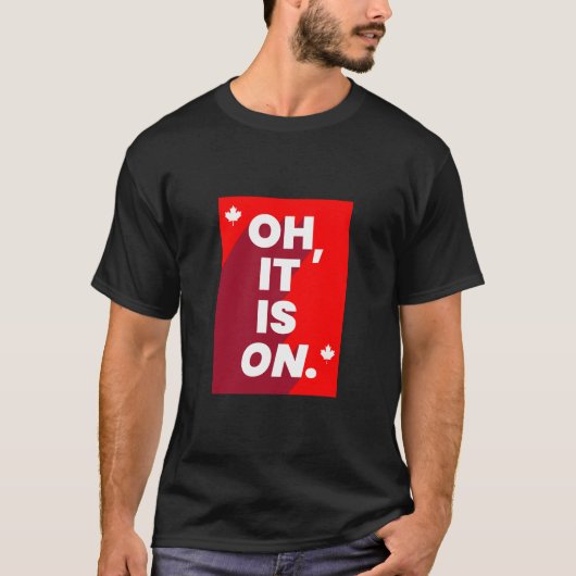 カナダ：「Oh, It is ON」 Tシャツ (正面)