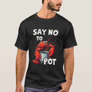 カニおもしろいポットにノーとロブスター Tシャツ