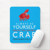 カニになれないかぎり自分でいなさい マウスパッド (マウス)