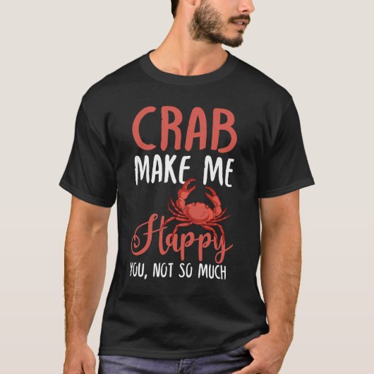 カニは私を幸せにするあまり Tシャツ (正面)