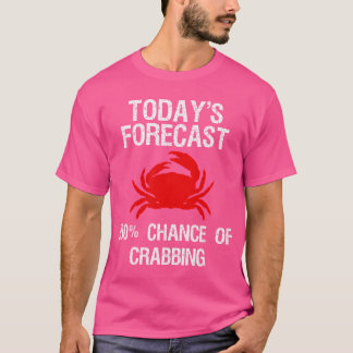 カニ漁 面白い カニ狩り 今日の予報 Tシャツ
