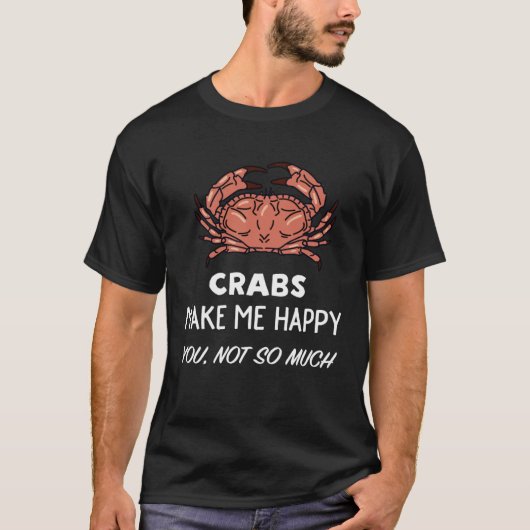 カニ カニが私を幸せにしてくれる Tシャツ (正面)