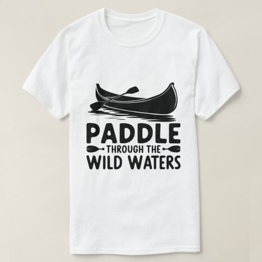 カヌーのシルエットとパドルの名言アート Tシャツ (デザイン正面)
