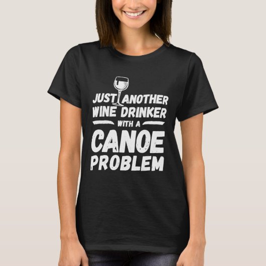 カヌー問題の勝利で別のワインを飲む Tシャツ (正面)