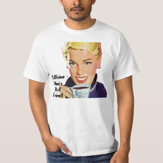 カフェインお母さんで親友のTシャツ Tシャツ (正面)