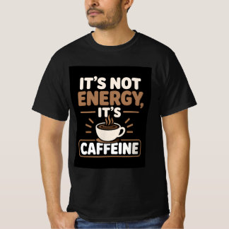 カフェインであってエネルギーではない Tシャツ
