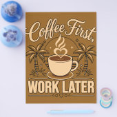 カフェインでパワーを得て – コーヒーファースト、仕事はその後 チラシ (シングル)