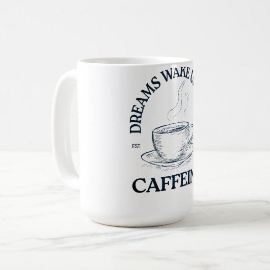 カフェインで夢が叶う - コーヒー好き コーヒーマグカップ (正面左)