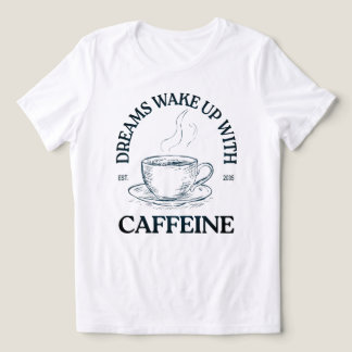 カフェインで夢が叶う – コーヒー好き トライブレンドＴシャツ
