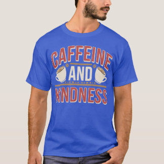 カフェインと優しさ Tシャツ