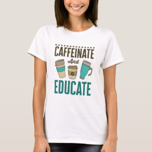 カフェインと教育先生教え教育者 Tシャツ