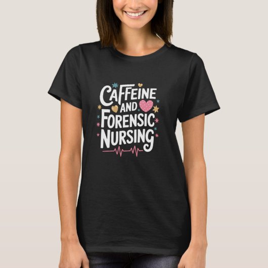 カフェインと法医学看護、法科学の専門家 Tシャツ (正面)