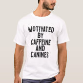 カフェインと犬にやる気を出して Tシャツ (正面)