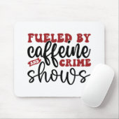 カフェインと犯罪番組に煽られる マウスパッド (マウス)