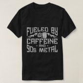 カフェインと90年代のメタで燃料を供給するコーヒー重金属 Tシャツ (デザイン正面)