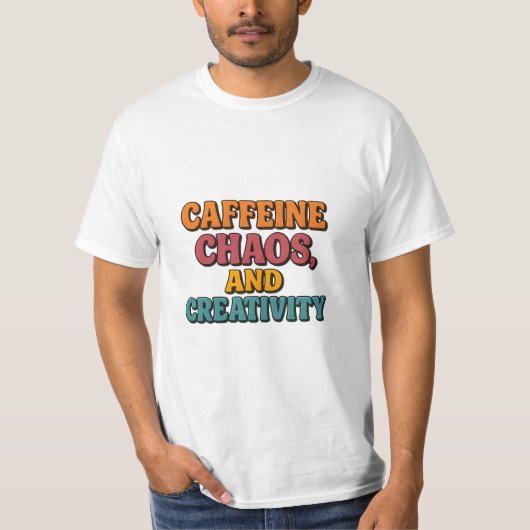 カフェインのカオスと創造性Tシャツ Tシャツ (正面)