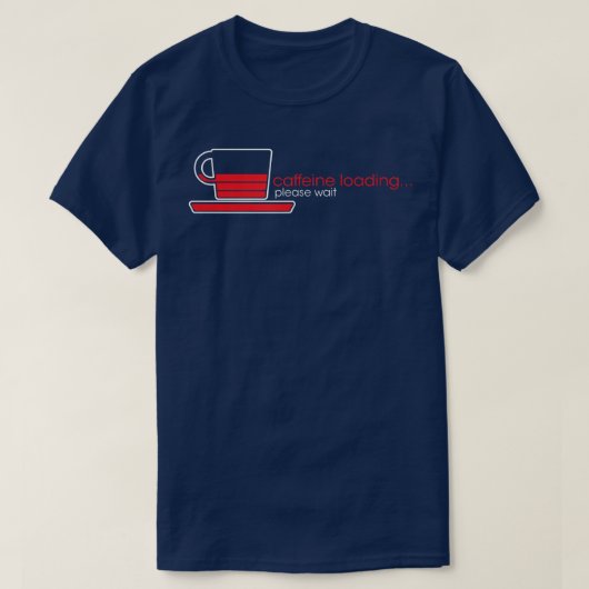 カフェインのロードお待ちおもしろい、コーヒー愛好家 Tシャツ (デザイン正面)