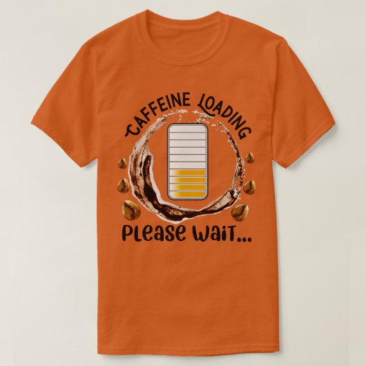 カフェインのロード待ちカフェインおもしろい引用文 Tシャツ (デザイン正面)