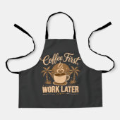 カフェインの力で動く。Coffee First Work Later. エプロン (正面)