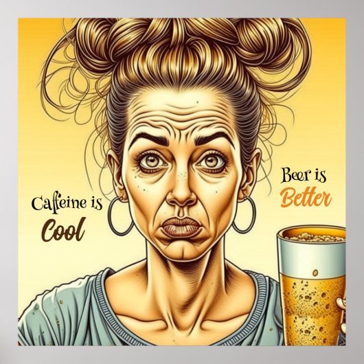 カフェインは良い、ビールは良い ポスター (正面)