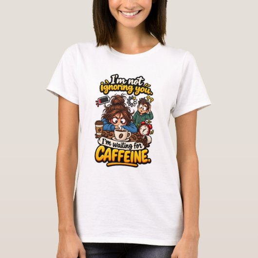 カフェインを待つ面白い引用 Tシャツ (正面)