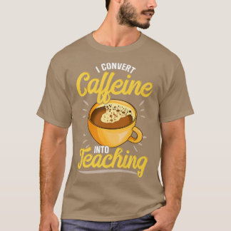 カフェインを教え先生に変換する Tシャツ