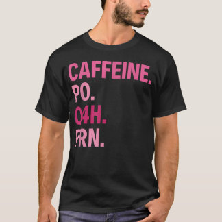 カフェイン内服 Q4H Prn 医療ユーモア Tシャツ