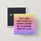 カフェイン抜きボタン 缶バッジ (正面&裏面)