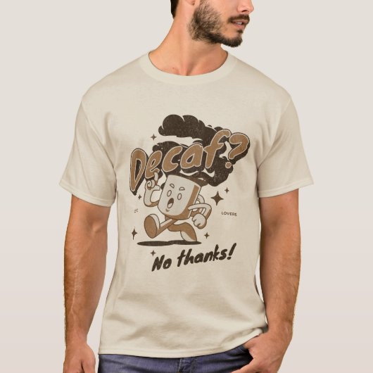 カフェイン抜き？結構です！ Tシャツ (正面)