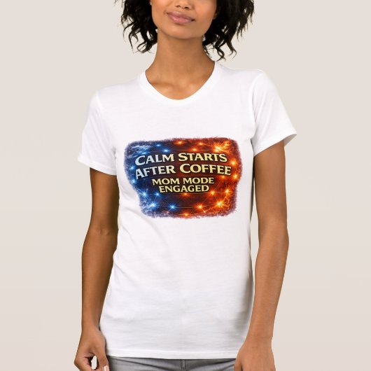 カフェイン摂取後の静謐、母モード起動済み Tシャツ (正面)