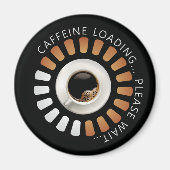 カフェイン読み込み中 マグネット (正面)
